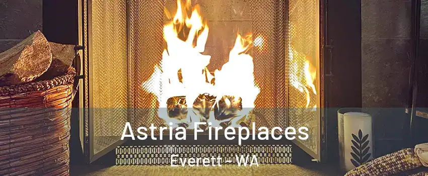 Astria Fireplaces Everett - WA