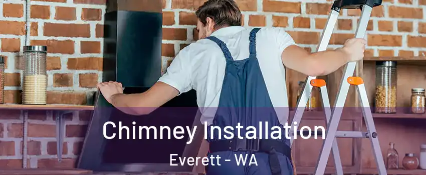 Chimney Installation Everett - WA
