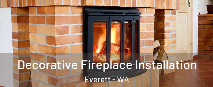 Decorative Fireplace Installation Everett - WA