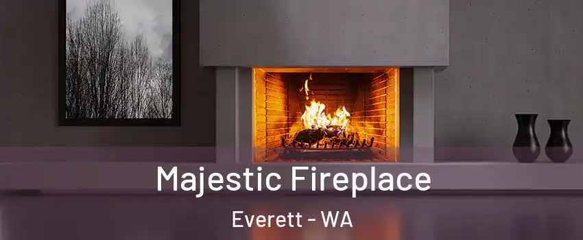 Majestic Fireplace Everett - WA