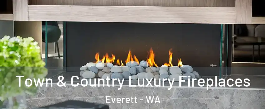 Town & Country Luxury Fireplaces Everett - WA